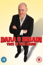 Watch Dara O Briain - This Is the Show (Live Megashare9