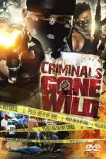 Watch Criminals Gone Wild Megashare9