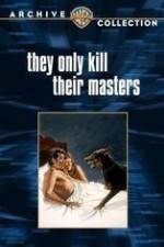 Watch They Only Kill Their Masters Megashare9