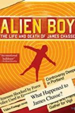 Watch Alien Boy: The Life and Death of James Chasse Megashare9