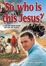 Watch So, Who Is This Jesus? Megashare9