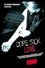 Watch Dope Sick Love Megashare9