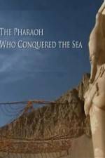 Watch The Pharaoh Who Conquered the Sea Megashare9