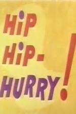 Watch Hip Hip-Hurry! Megashare9