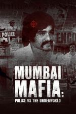 Watch Mumbai Mafia: Police vs the Underworld Megashare9