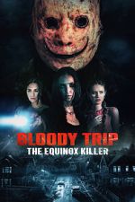 Watch Bloody Trip: The Equinox Killer Megashare9