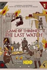 Watch Game of Thrones: The Last Watch Megashare9