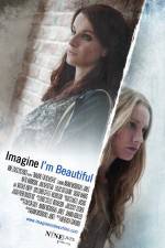 Watch Imagine I'm Beautiful Megashare9