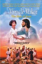 Watch The Miracle Maker - The Story of Jesus Megashare9