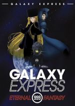 Watch The Galaxy Express 999: The Eternal Fantasy Megashare9