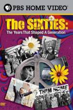 Watch The Sixties The Years That Shaped a Generation Megashare9