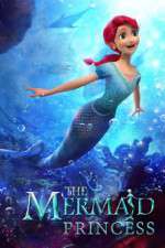 Watch The Mermaid Princess Megashare9