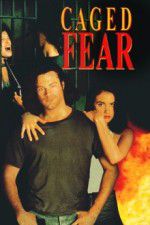 Watch Caged Fear Megashare9