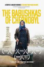 Watch The Babushkas of Chernobyl Megashare9