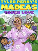 Watch Madea\'s Tough Love Megashare9