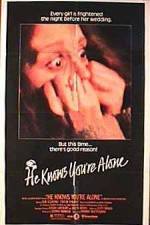 Watch He Knows You're Alone Megashare9