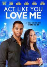 Watch Act Like You Love Me Megashare9