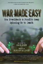 Watch War Made Easy How Presidents & Pundits Keep Spinning Us to Death Megashare9