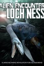 Watch Alien Encounter at Loch Ness Megashare9