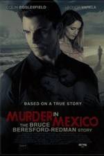 Watch Murder in Mexico: The Bruce Beresford-Redman Story Megashare9
