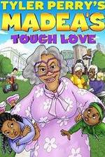 Watch Tyler Perry's Madea's Tough Love Megashare9