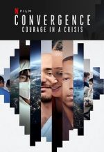 Watch Convergence: Courage in a Crisis Megashare9