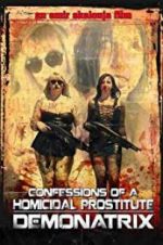 Watch Confessions Of A Homicidal Prostitute: Demonatrix Megashare9