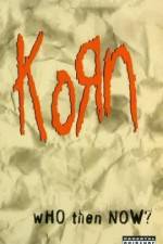 Watch Korn Who Then Now Megashare9