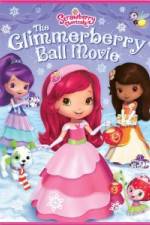 Watch Strawberry Shortcake Glimmerberry Ball Megashare9