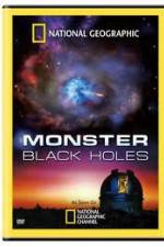 Watch National Geographic : Monster Black Holes Megashare9