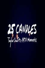 Watch 25 Candles: Taylor Swifts MTV Moments Megashare9