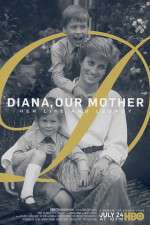 Watch Diana, Our Mother: Her Life and Legacy Megashare9