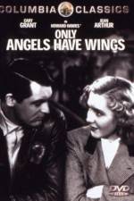 Watch Only Angels Have Wings Megashare9