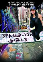 Watch Spanglish Girls Megashare9