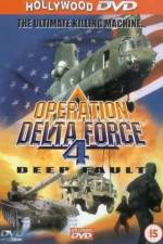 Watch Operation Delta Force 4 Deep Fault Megashare9