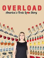 Watch Overload: America\'s Toxic Love Story Megashare9