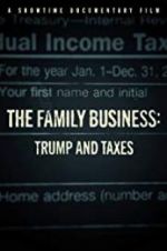 Watch The Family Business: Trump and Taxes Megashare9