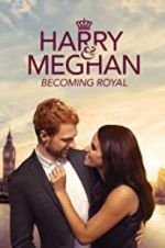 Watch Harry & Meghan: Becoming Royal Megashare9