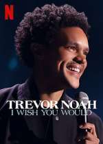 Watch Trevor Noah: I Wish You Would Megashare9