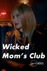 Watch Wicked Mom\'s Club Megashare9