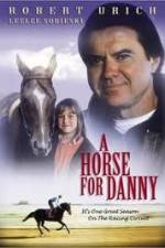 Watch A Horse for Danny Megashare9