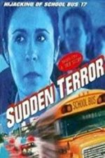 Watch Sudden Terror: The Hijacking of School Bus #17 Megashare9