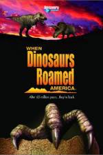 Watch When Dinosaurs Roamed America Megashare9