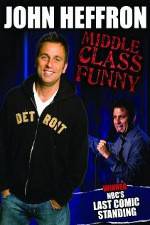 Watch John Heffron: Middle Class Funny Megashare9