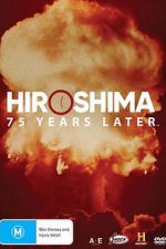 Watch Hiroshima and Nagasaki: 75 Years Later Megashare9