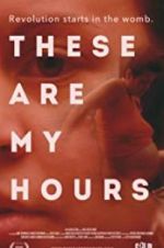 Watch These Are My Hours Megashare9