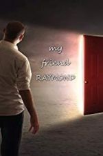 Watch My Friend Raymond Megashare9