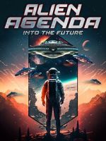 Watch Alien Agenda: Into the Future Megashare9