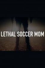 Watch Lethal Soccer Mom Megashare9