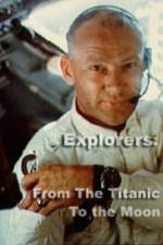 Watch Explorers From the Titanic to the Moon Megashare9